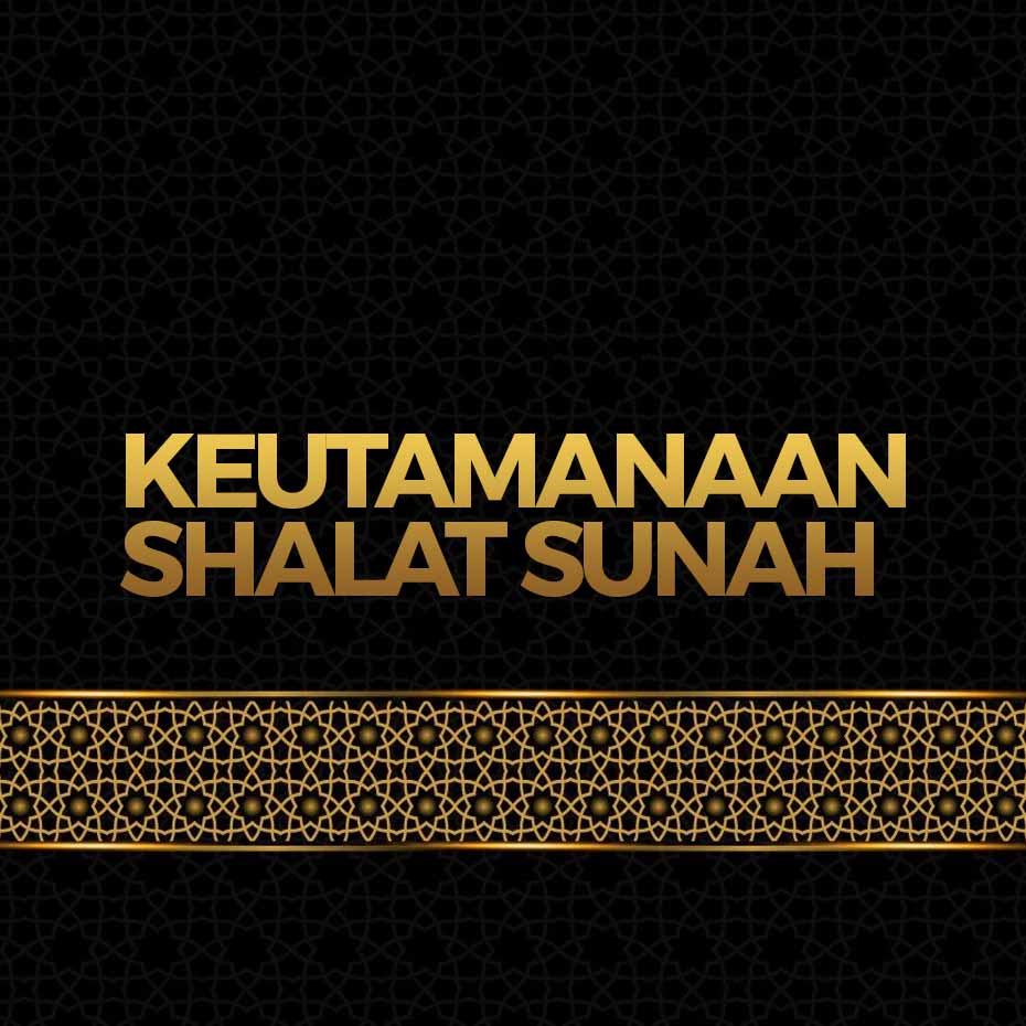 Keutamaan Shalat Sunnah